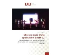 Mise en place d'une application kinect V2 Développement d'un module permettant l'interaction avec une application web via la Kinect V2 - Amine Magdich - Universitaires Europeennes - broché - Etude