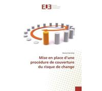 Mise En Place D'Une Procédure De Couverture Du Risque De Change - Meriem BENHIDA - Universitaires Europeennes - broché - Livre
