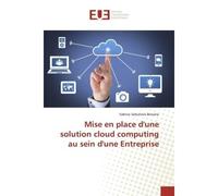 Mise en place d'une solution cloud computing au sein d'une Entreprise - Fabrice Sebuhoro Bonane - Universitaires Europeennes - broché - Livre