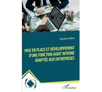 Mise en place et développement d'une fonction audit interne adaptée aux entreprises - Yassine Hilmi - L'harmattan - broché - Essai