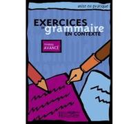 Mise en pratique : Exercices de grammaire - Livre de l'élève (Avancé) Collectif (Auteur)