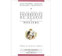 Mise en scène des Fourberies de Scapin de Molière - Bernard Chartreux - Theatrales Eds - broché - Livre