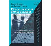 Mise en scène et droits d'auteur Liberté de création scénique et respect de l'oeuvre dramatique - Collectif - Entretemps - broché - Etude
