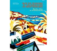 Mise en tourisme et colonisation en Méditerranée Récits, sites et architectures - Malik Chebahi - Silvana Editoriale - broché - Essai