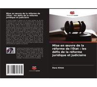 Mise En ¿Uvre De La Réforme De L'état : Les Défis De La Réforme Juridique Et Judiciaire