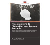 Mise en œuvre de l'éducation pour tous en Tanzanie: Défis et obstacles à la mise en œuvre du quatrième objectif de développement durable en Tanzanie