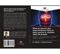 Mise En ¿Uvre Des Neurosciences Dans La Lutte Contre La Récidive Chez Les Jeunes