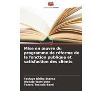 Mise en œuvre du programme de réforme de la fonction publique et satisfaction des clients