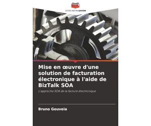 Mise en œuvre d'une solution de facturation électronique à l'aide de BizTalk SOA: L'approche SOA de la facture électronique