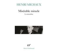 Misérable miracle - La mescaline - Henri Michaux - Gallimard - Livre