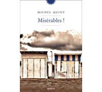 Misérables ! - Michel Quint - Phebus - broché - Roman