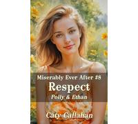 Miserably Ever After #8 Respect: Polly & Ethan