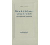 Misère de la littérature, terreur de l'histoire Céline et la littérature contemporaine - Philippe Roussin - Gallimard - broché - Essai