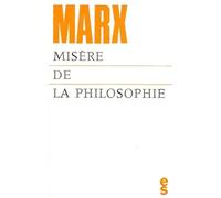 Misère De La Philosophie - Réponse À La "Philosophie De La Misère" De M. Proudhon