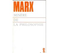 Misère de la philosophie. Réponse à la Philosophie de la misère de M. Proudhon. Editions sociales. 1972. (Economie politique, Communisme, Marxisme, Philosophie)