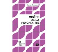 Misère de la psychiatrie - Steeves Demazeux - Puf - broché - Essai