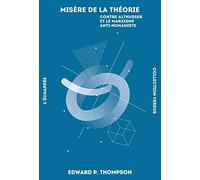 Misère de la théorie: Contre Althusser et le marxisme anti-humaniste