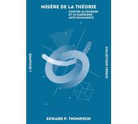 Misère De La Théorie - Contre Althusser Et Le Marxisme Anti-Humaniste