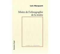 Misère de l'ethnographie de la misère Loïc Wacquant (Auteur)