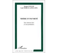 Misere et pauvrete Sans Domicile Fixe et sous-prolétaires - Louis Moreau de Bellaing - L'harmattan - broché - Livre
