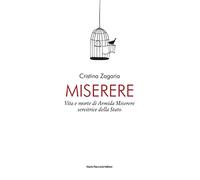 Miserere. Vita e morte di Armida Miserere, servitrice dello stato