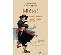 Misères ! - Un tour du monde avec des pirates (1690) - Alonso Ramirez - Anacharsis - broché - Essai