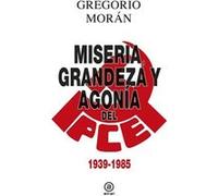 Miseria, Grandeza Y Agonía Del Partido Comunista De España [Livre en VO] Morán, Gregorio (Auteur)