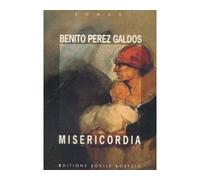 Misericordia - - Benito Pérez Galdós - Losfeld Joelle - Livre