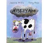 Misery Moo by Jeanne Willis Jeanne Willis (Auteur)