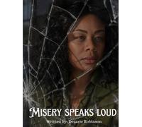 Misery Speaks Loud