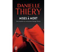 Mises à mort Une enquête du commissaire Edwige Marion - Danielle Thiéry - J'ai Lu - Poche - Roman