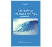 Mises en crise Essais littéraires sur Bernard Dadié, Ahmadou Kourouma, Ayi Kwei Armah, Josette Abondio... - Séry Bailly - L'harmattan - broché - Essai