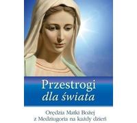 Mises en garde pour le monde. Les messages de la Vierge...