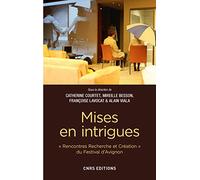 Mises en intrigues - Rencontre Recherche et créations du festival d' Avignon