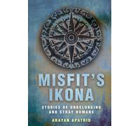 MISFIT'S IKONA: Stories of Unbelonging and Stray Humans