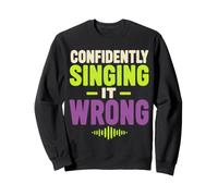 Misheard Lyric Humor Singing It Wrong Sweatshirt
