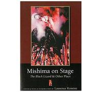 Mishima On Stage: The Black Lizard And Other Plays