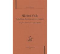 Mishima Yukio - esthétique classique, univers tragique Tome 20 - Annie Cecchi - Honore Champion - broché - Livre