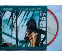 Mishka - Give Me All Your Love [Import]