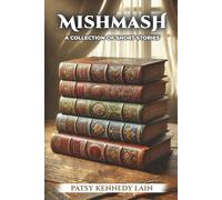 MISHMASH: A Collection of Short Stories