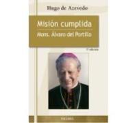 Misión Cumplida: Mons. Álvaro Del Portillo - Azevedo, Hugo de Azevedo, Hugo De (Auteur)
