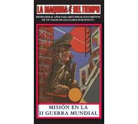 Misión En La II Guerra Mundial: La Maquina del Tiempo