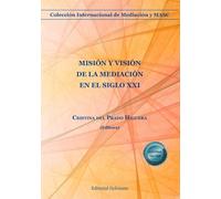 Misión y visión de la mediación en el siglo XXI