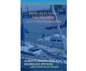 MISITA, EN EL MUELLE DEL PESCADOR, ES UN NIÑO TRABAJADOR