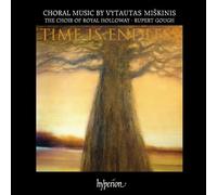 Miskinis: Time Is Endless: Choral Music Of Vytautas Miskinis by choir of Royal Holloway (2010-11-09)
