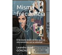 Misma frecuencia: El ferviente deseo de Dios que nos sincronicemos con su voluntad
