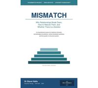 MISMATCH Why Relationships Break Down, How to Rebuild Them, and Whether There Is a Solution - Steve Halls - Keystone Therapy - ebook (ePub) - Livre