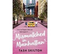 Mismatched in Manhattan - Tash Skilton - Little Brown Book Group - Livre en Anglais - Paperback Tash SkiltonTash Skilton (Auteur)