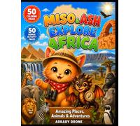 Miso & Ash Explore Africa: 50 Coloring Pages and 50 Activity Pages for Curious Kids