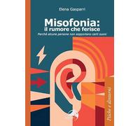 Misofonia. Il rumore che ferisce. Perché alcune persone non sopportano certi suoni